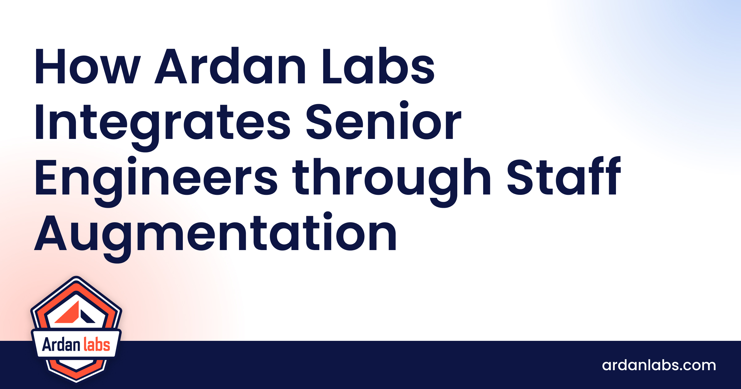 How Ardan Labs Integrates Senior Engineers through Staff Augmentation